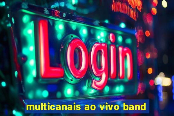 multicanais ao vivo band